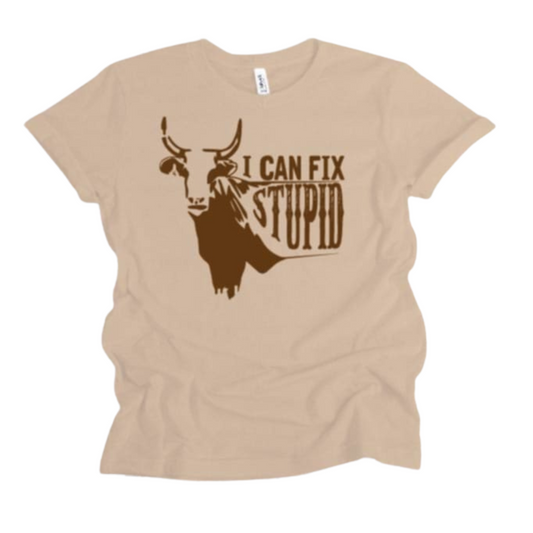 I can fix stupid tee
