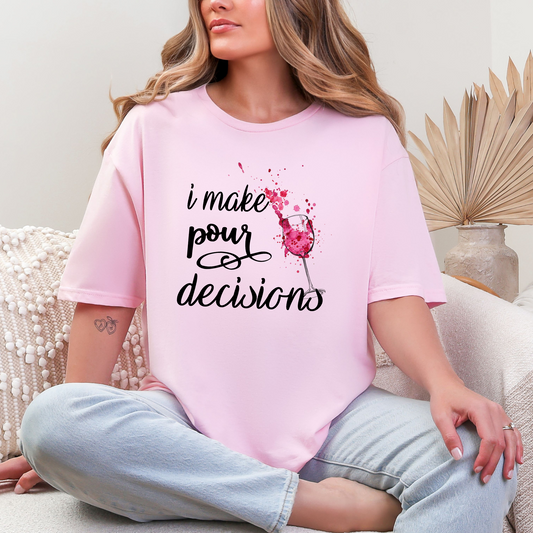 Pour Decisions Graphic Tee